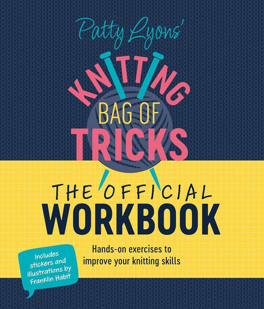 ' ' Knitting Bag of Tricks: The Official Workbook by patty lyons | Wabi Sabi